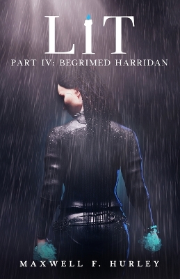 Book cover for LiT Part IV - Begrimed Harridan