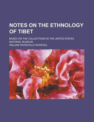 Book cover for Notes on the Ethnology of Tibet; Based on the Collections in the U.S. National Museum