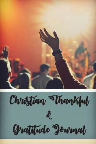 Cover of Christian Thankful & Gratitude Journal