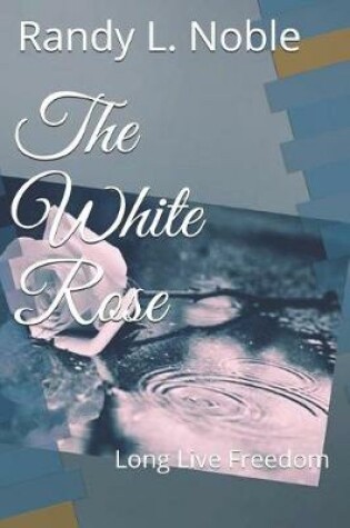 Cover of The White Rose