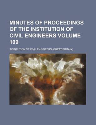 Book cover for Minutes of Proceedings of the Institution of Civil Engineers Volume 109