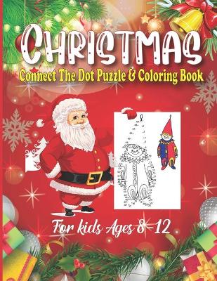 Book cover for Christmas Connect The Dot Puzzle & Coloring Book For Kids Ages 8-12