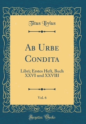 Book cover for AB Urbe Condita, Vol. 6