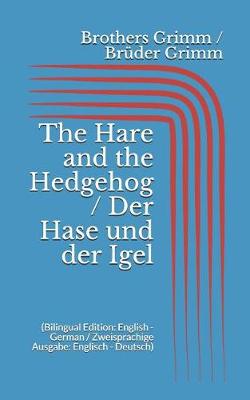 Book cover for The Hare and the Hedgehog / Der Hase und der Igel (Bilingual Edition
