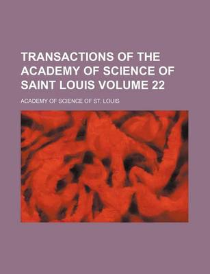 Book cover for Transactions of the Academy of Science of Saint Louis Volume 22