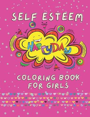 Book cover for Self Esteem Happy Day Coloring Book for Girls