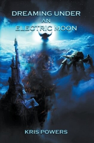 Cover of Dreaming Under an Electric Moon