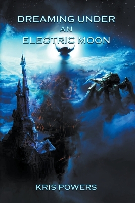 Book cover for Dreaming Under an Electric Moon