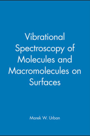 Cover of Vibrational Spectroscopy of Molecules and Macromolecules on Surfaces