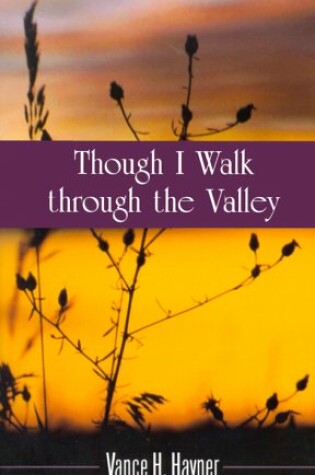 Cover of Though I Walk Through the Valley
