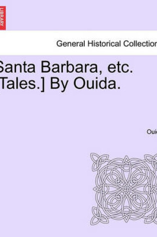 Cover of Santa Barbara, Etc. [Tales.] by Ouida.