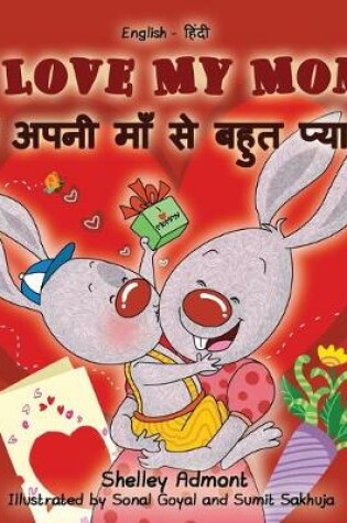 Cover of I Love My Mom (English Hindi Bilingual Book)
