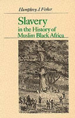 Book cover for Slavery in the History of Muslim Black Africa