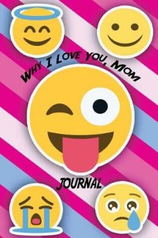 Cover of Why I Love You, Mom Journal
