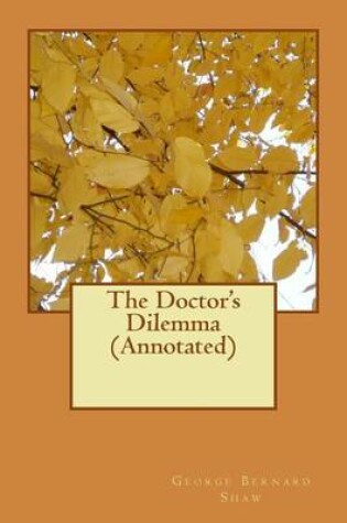Cover of The Doctor's Dilemma (Annotated)