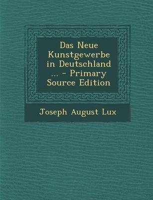 Book cover for Das Neue Kunstgewerbe in Deutschland ... - Primary Source Edition