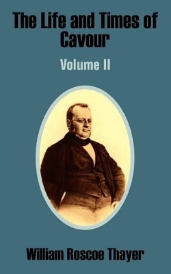 Cover of The Life and Times of Cavour (Volume Two)