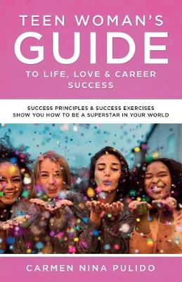 Cover of Teen Woman's Guide to Life, Love & Career Success