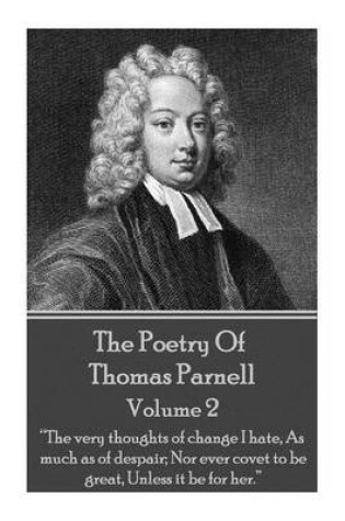 Cover of The Poetry of Thomas Parnell - Volume II