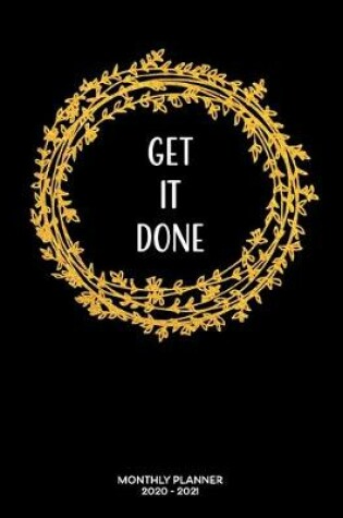 Cover of Get It Done Monthly Planner 2020-2021