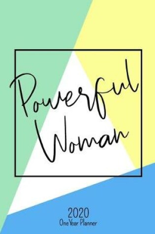 Cover of Powerful Woman - 2020 One Year Planner