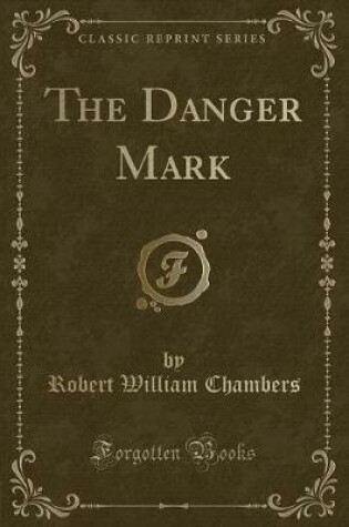 Cover of The Danger Mark (Classic Reprint)