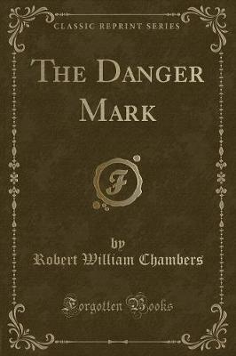 Book cover for The Danger Mark (Classic Reprint)