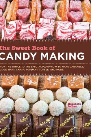 Cover of The Sweet Book of Candy Making