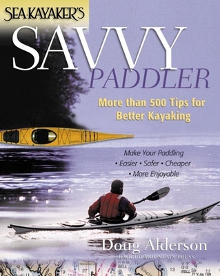 Book cover for Sea Kayaker's Savvy Paddler: More Than 500 Tips for Better Kayaking