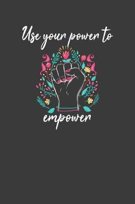 Book cover for Use Your Power to Empower