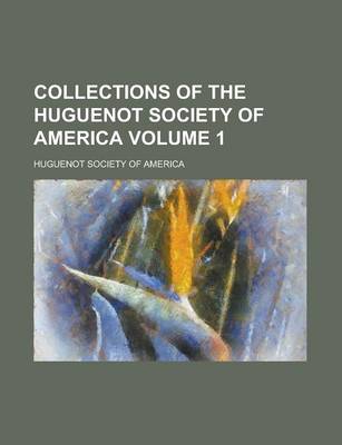 Book cover for Collections of the Huguenot Society of America Volume 1