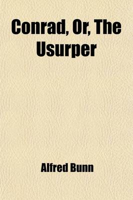 Book cover for Conrad, Or, the Usurper; A Tragedy And, the Kinsman of Naples a Tragedy