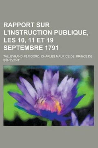 Cover of Rapport Sur L'Instruction Publique, Les 10, 11 Et 19 Septembre 1791