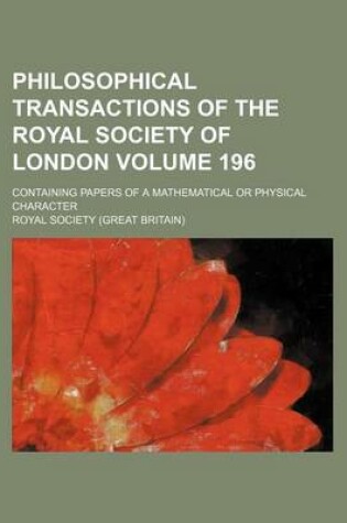 Cover of Philosophical Transactions of the Royal Society of London Volume 196; Containing Papers of a Mathematical or Physical Character