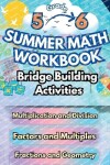 Book cover for Summer Math Workbook 5-6 Grade Bridge Building Activities