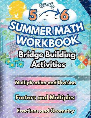 Cover of Summer Math Workbook 5-6 Grade Bridge Building Activities