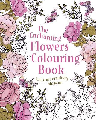 Book cover for The Enchanting Flowers Colouring Book