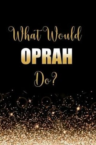 Cover of What Would Oprah Do?