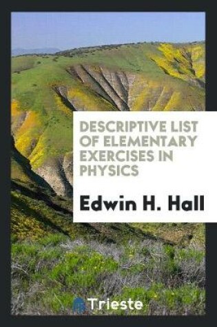 Cover of Descriptive List of Elementary Exercises in Physics