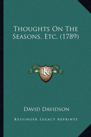 Cover of Thoughts on the Seasons, Etc. (1789) Thoughts on the Seasons, Etc. (1789)