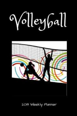 Cover of Volleyball 2019 Weekly Planner