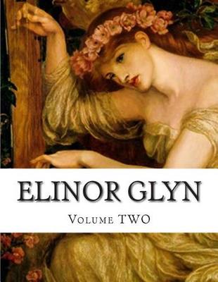 Book cover for Elinor Glyn, Volume TWO