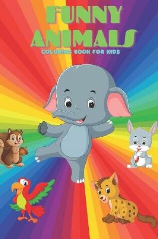 Cover of FUNNY ANIMALS - Coloring Book For Kids