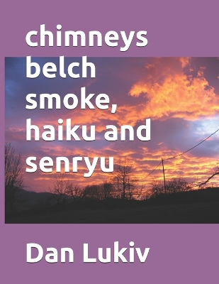 Book cover for chimneys belch smoke, haiku and senryu