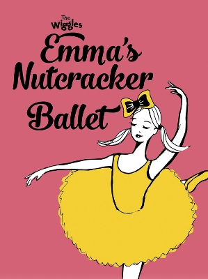 Book cover for The Wiggles: Emma's Nutcracker Ballet