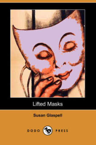 Cover of Lifted Masks (Dodo Press)