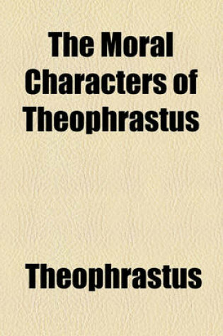 Cover of The Moral Characters of Theophrastus