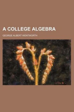Cover of A College Algebra