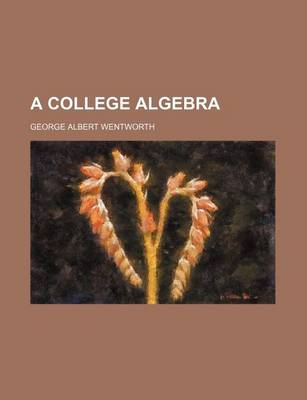 Book cover for A College Algebra