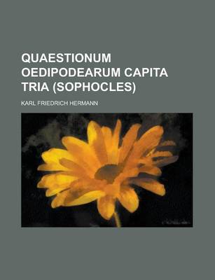 Book cover for Quaestionum Oedipodearum Capita Tria (Sophocles)